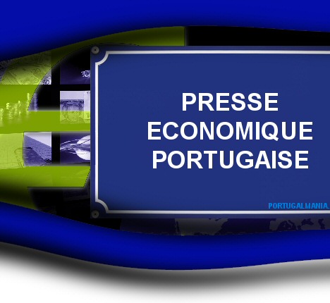 LA PRESSE ECONOMIQUE PORTUGAISE