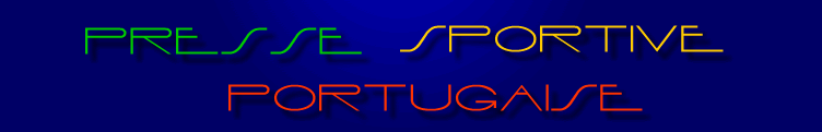 presse sportive portugaise - journaux sportifs portugais