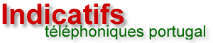 indicatifs telephoniques portugais et prefixes du reseau telephonique portugais