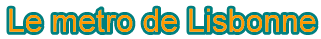 metro lisbonne